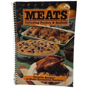 Meats Cookbook Vintage 1981 Poultry Seafood Recipe Book Home Economics Teachers
